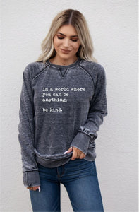 *PREORDER* In A World, Be Kind Crew Neck Vintage Wash Sweatshirt S-XL, Grey